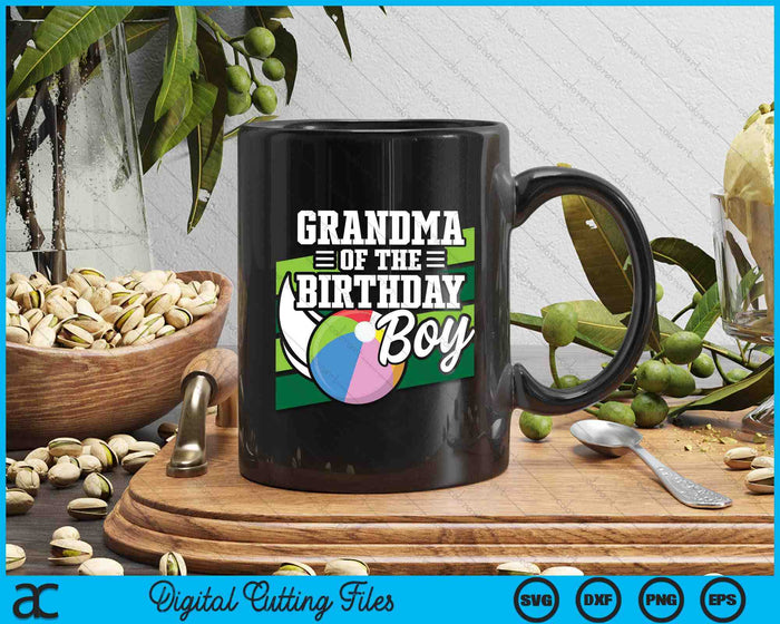 Grandma Of The Birthday Boy Beach Ball Lover Birthday SVG PNG Digital Cutting Files