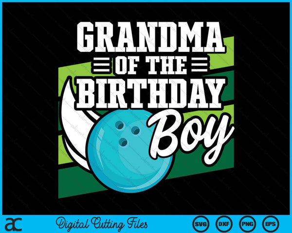 Grandma Of The Birthday Boy Bowling Lover Birthday SVG PNG Digital Cutting Files
