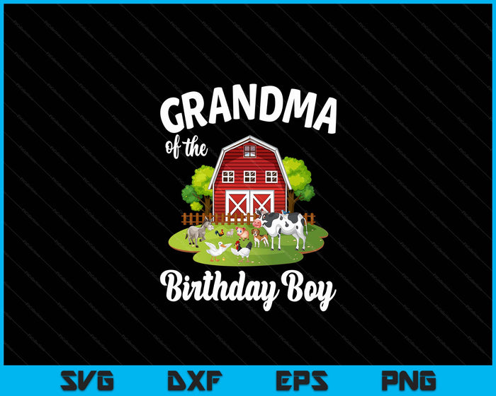 Grandma Of The Birthday Boy Farm Animal Bday Party Celebration SVG PNG Digital Cutting Files