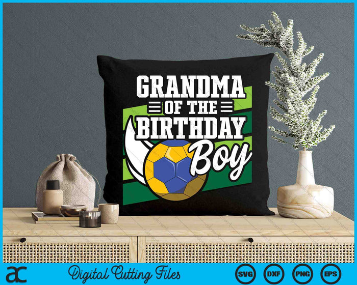 Grandma Of The Birthday Boy Handball Lover Birthday SVG PNG Digital Cutting Files