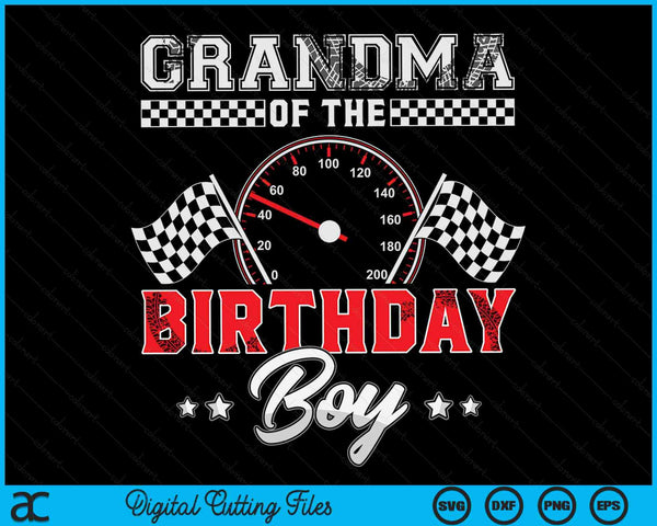 Grandma Of The Birthday Boy Race Car Racing Car Driver SVG PNG Digital Printable Files