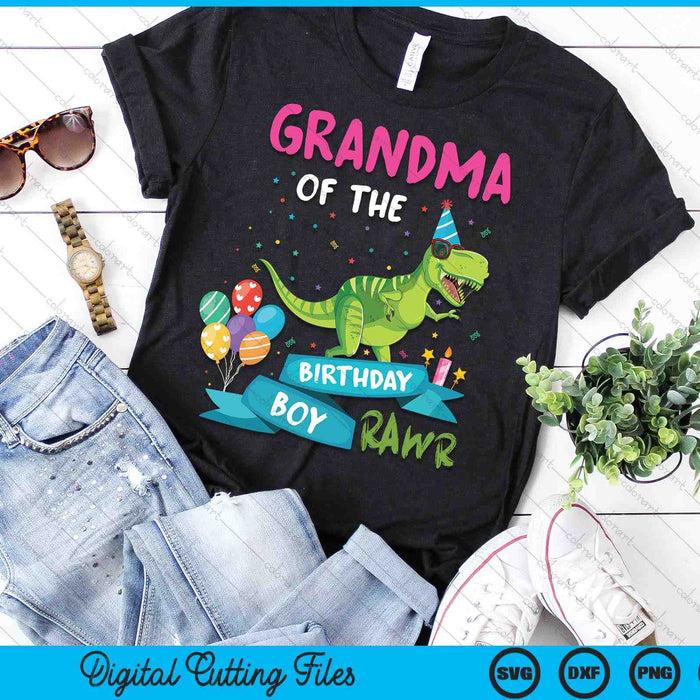 Grandma Of The Birthday Boy T-Rex RAWR Dinosaur Birthday Gift SVG PNG Digital Cutting Files