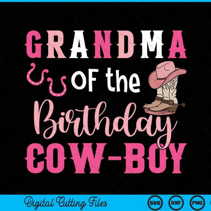 Grandma of the birthday cow boy rodeo cowboy 1st SVG cut file
