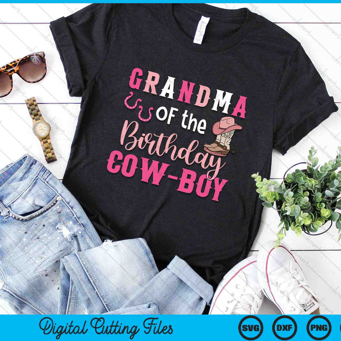 Grandma Of The Birthday Cow Boy Rodeo Cowboy 1st Birthday SVG PNG Cutting Printable Files