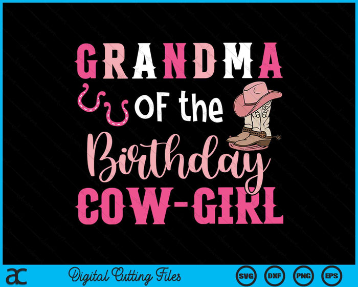 Grandma Of The Birthday Cow Girl Rodeo Cowgirl 1st Birthday SVG PNG Digital Cutting Files