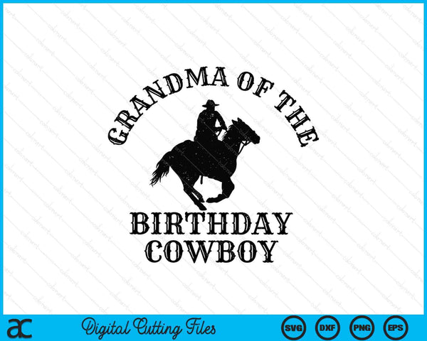 Grandma Of The Birthday Cowboy Western Rodeo Party Matching SVG PNG Digital Cutting Files