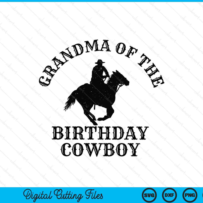 Grandma of the birthday cowboy western rodeo party matching SVG cut file