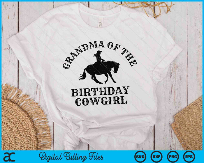 Grandma Of The Birthday Cowgirl Western Rodeo Party Matching SVG PNG Digital Cutting Files