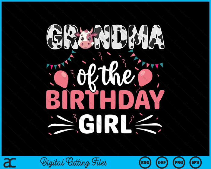 Grandma Of The Birthday Girl Cow SVG PNG Digital Cutting Files