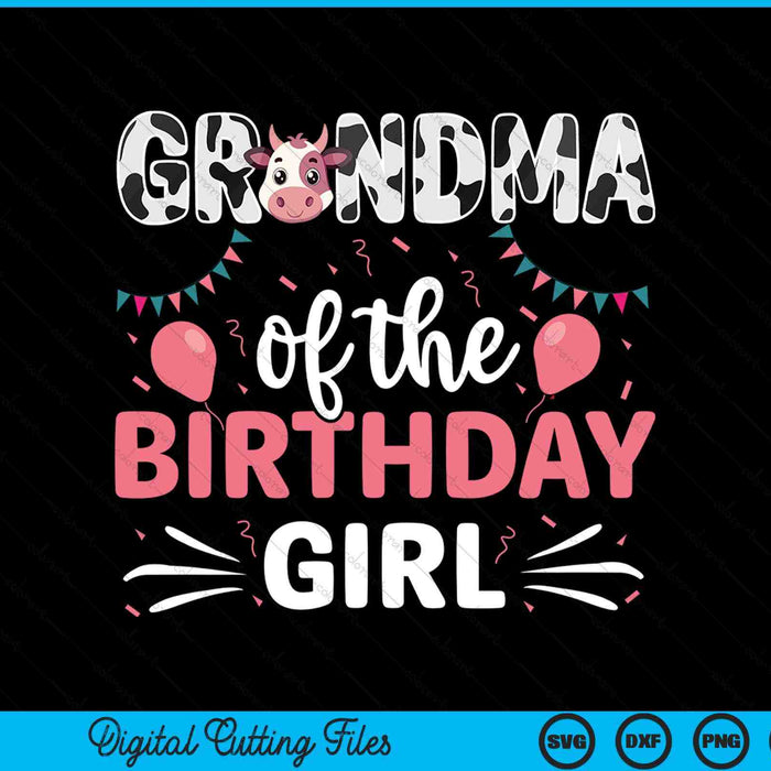 Grandma Of The Birthday Girl Cow SVG PNG Digital Cutting Files