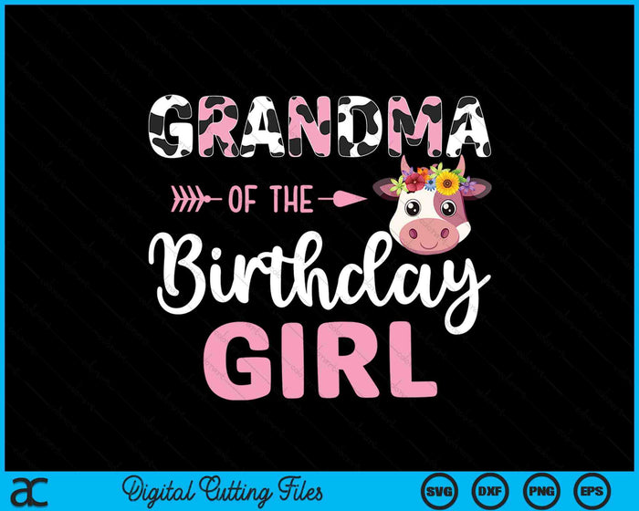 Grandma Of The Birthday Girl Farm Cow 1 St Birthday Girl SVG PNG Digital Cutting Files