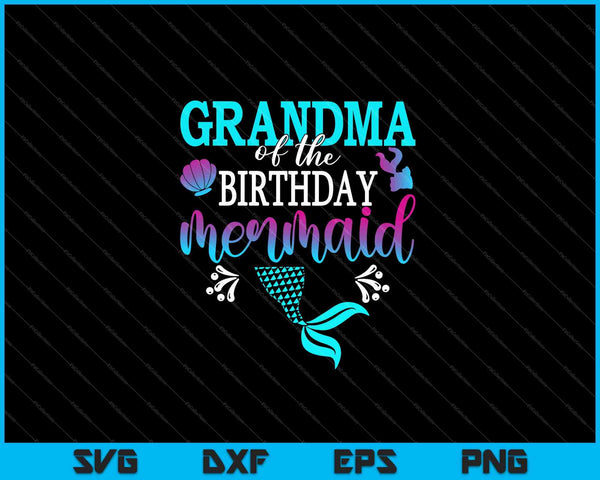 Abuela de la sirena de cumpleaños a juego familia SVG PNG cortando archivos imprimibles