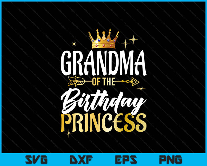 Grandma Of The Birthday Princess Girl Party Matching Family SVG PNG Digital Printable Files