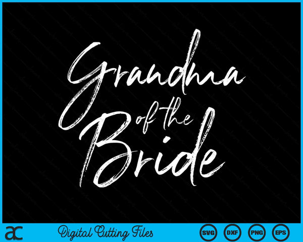 Grandma Of The Bride For Wedding SVG PNG Digital Cutting Files