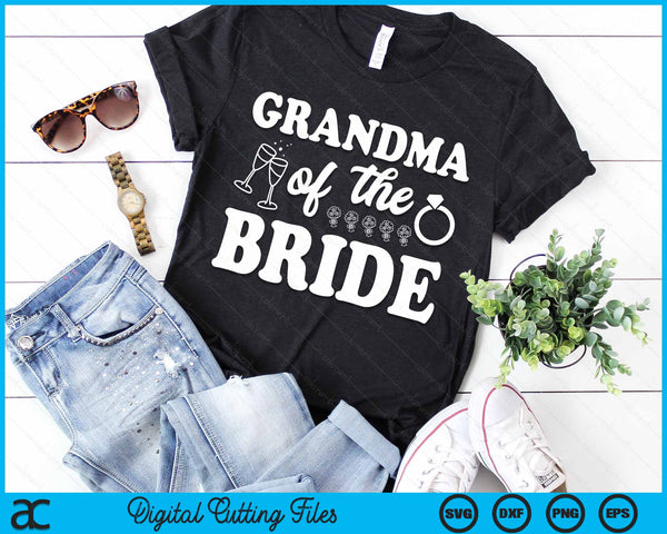 Grandma Of The Bride Wedding Bachelor Party SVG PNG Digital Cutting Files