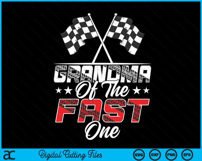 Grandma Of The Fast One First Birthday Racing Car Family SVG PNG Digital Printable Files