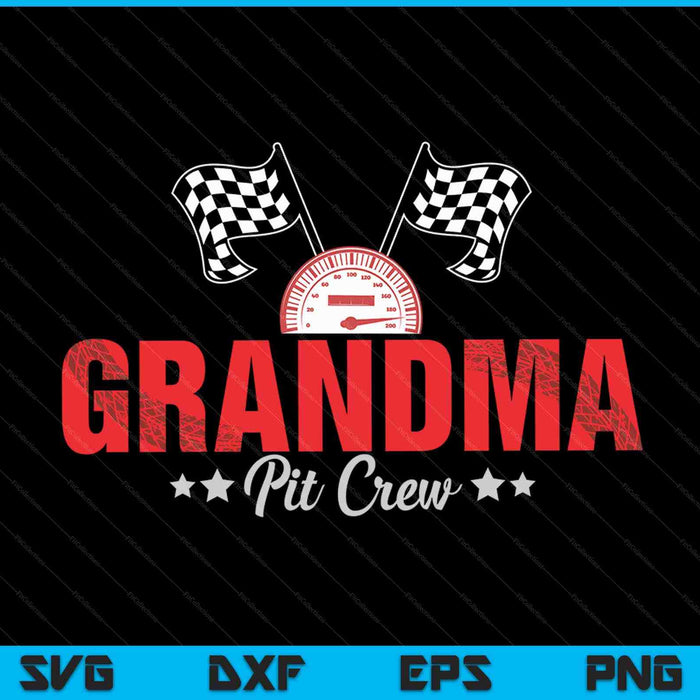 Grandma Pit Crew Race Car Racing Family SVG PNG Digital Printable Files