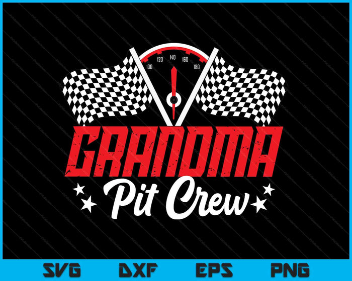 Grandma Pit Crew Birthday Party Race Car Lover Racing Family SVG PNG Digital Printable Files