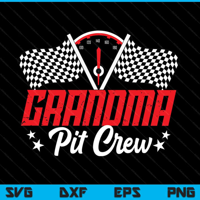 Grandma pit crew birthday party race car lover racing family SVG PNG cut file for Cricut