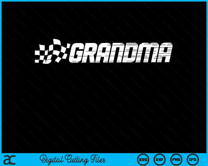 Grandma Racing Checkered Flag Birthday Party SVG PNG Digital Cutting Files