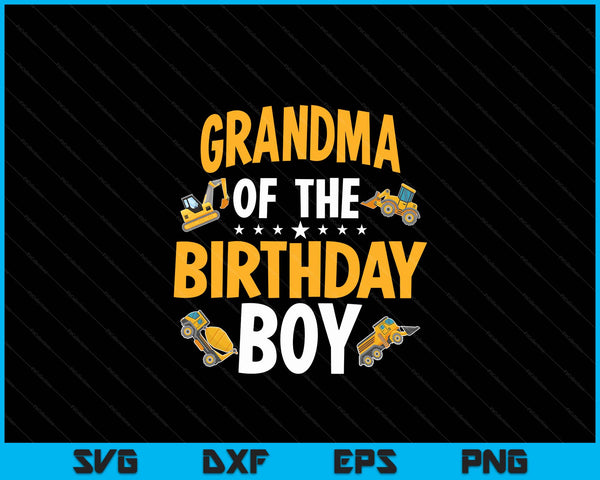 Grandma of the birthday boy construction worker bday party SVG cut file