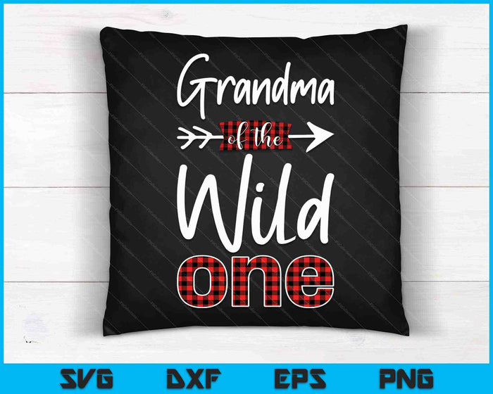 Grandma of the Wild One Shirt Plaid Lumberjack 1st Birthday SVG PNG Cutting Printable Files