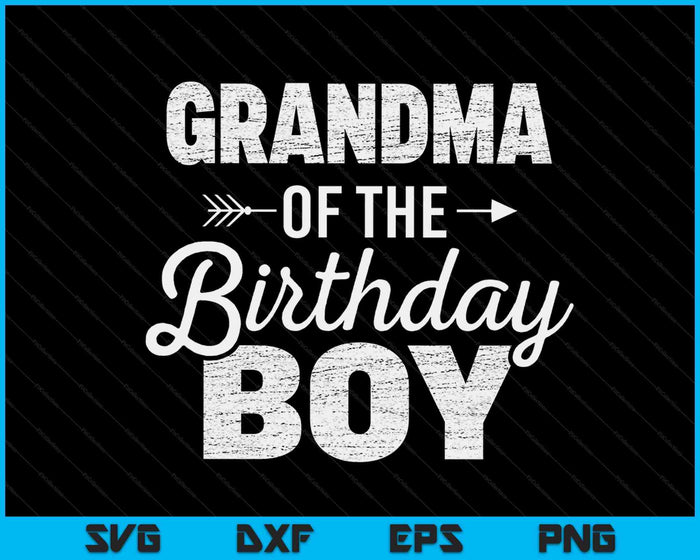 Grandma of the Birthday Boy SVG PNG Digital Cutting Files