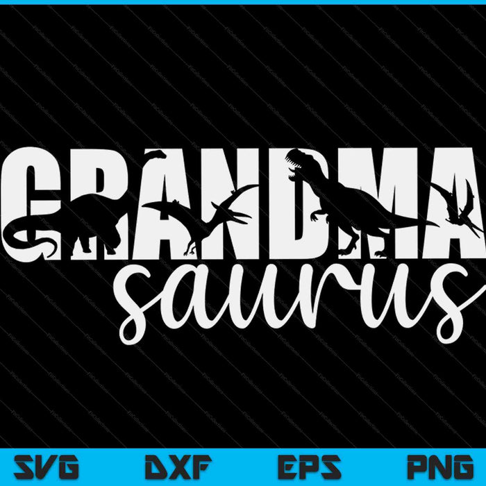 Grandmasaurus T rex Dinosaur Grandma Saurus Mother's Day SVG PNG Digital Cutting Files
