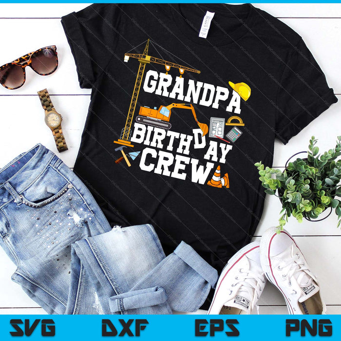 Grandpa Birthday Crew Construction Birthday Party SVG PNG Digital Cutting Files