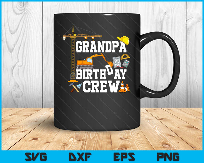 Grandpa Birthday Crew Construction Birthday Party SVG PNG Digital Cutting Files