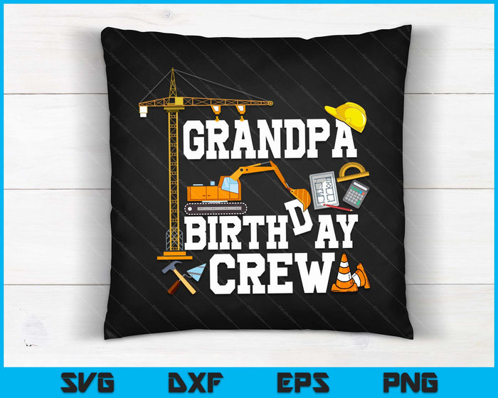 Grandpa Birthday Crew Construction Birthday Party SVG PNG Digital Cutting Files