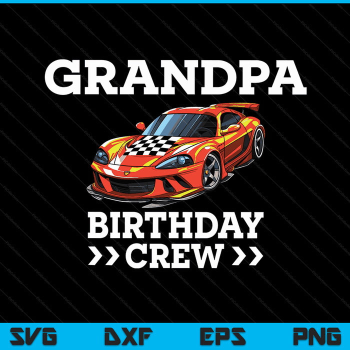 Grandpa birthday crew race car racing car driver SVG cut file