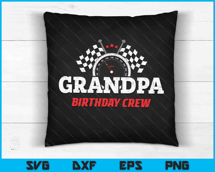 Grandpa Birthday Crew Race Car Racing Car Driver SVG PNG Digital Printable Files