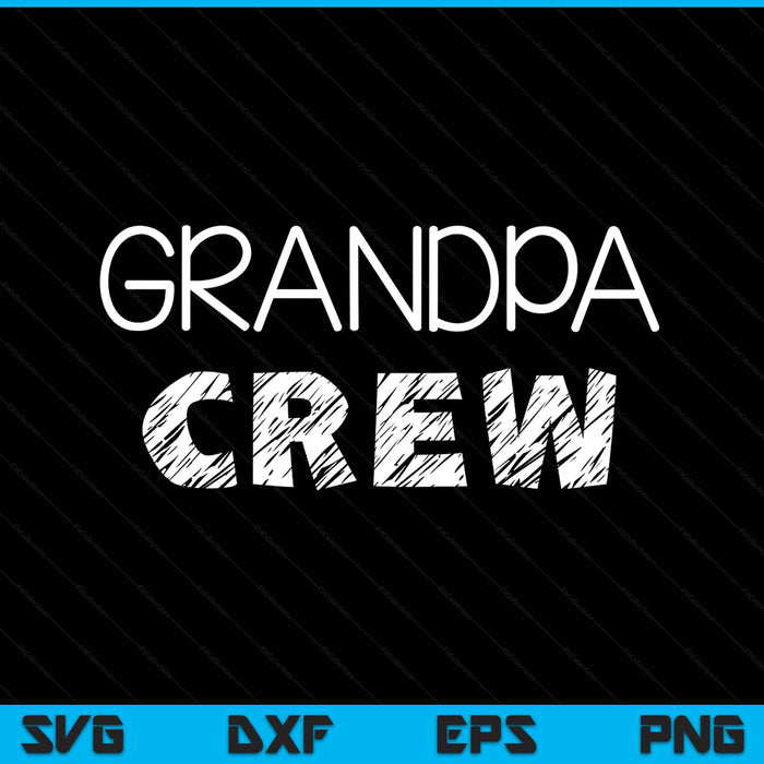 Grandpa crew matching crew SVG cut file