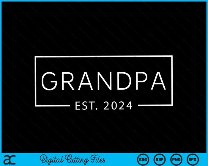 Grandpa Est 2024 Promoted To Grandpa 2024 Pregnancy Announcement SVG PNG Digital Cutting Files