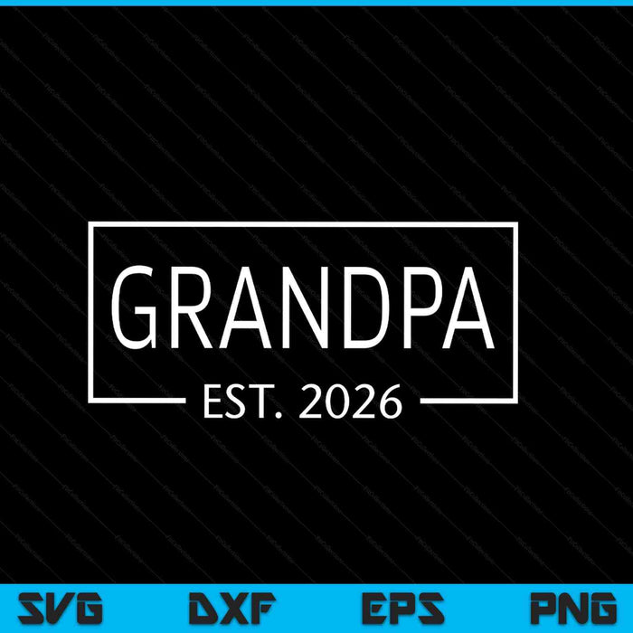 Grandpa est 2026 promoted to grandpa 2026 pregnancy announcement SVG cut file