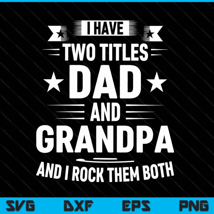 Grandpa for men Fathers Day dad and grandpa SVG cut file