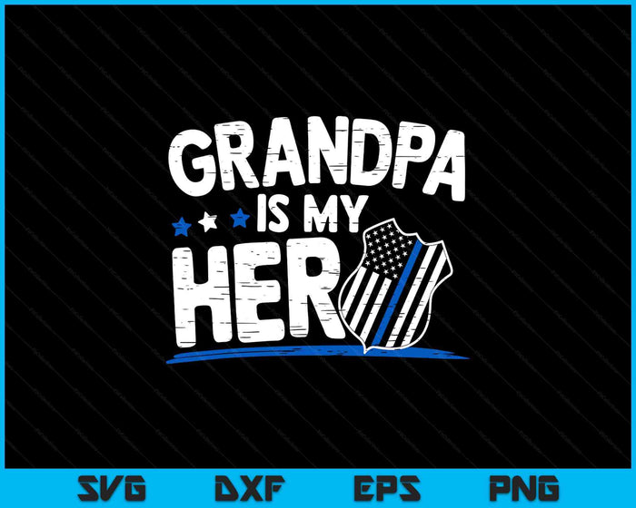 Grandpa Is My Hero Kids Police Thin Blue Line Law Enforcement SVG PNG Digital Printable Files