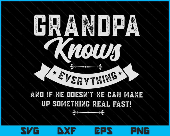 Grandpa Knows Everything 60th Gift SVG PNG Digital Cutting Files