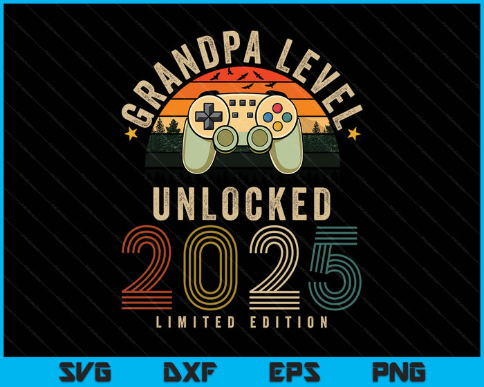 Grandpa Level Unlocked 2025 Grandpa Est 2025 Prompted To Grandpa 2025 SVG PNG Digital Printable Files