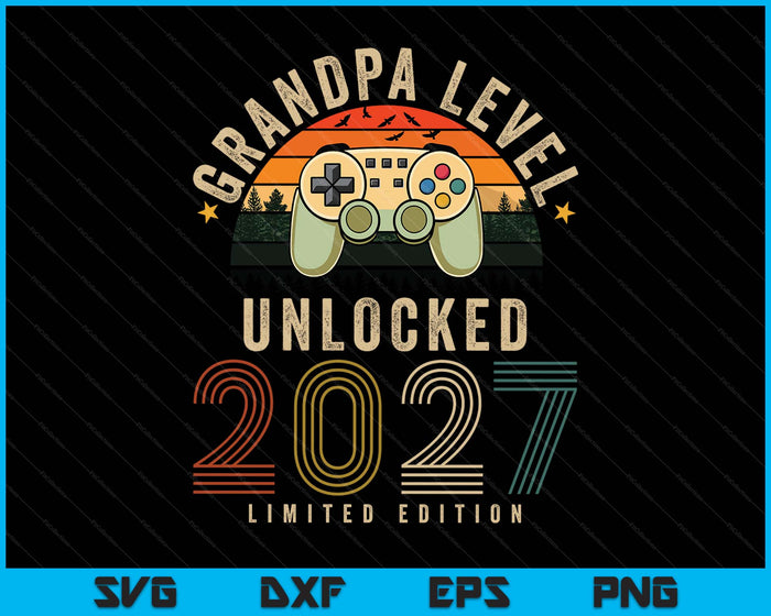 Grandpa Level Unlocked 2027 Grandpa Est 2027 Prompted To Grandpa SVG PNG Digital Printable Files
