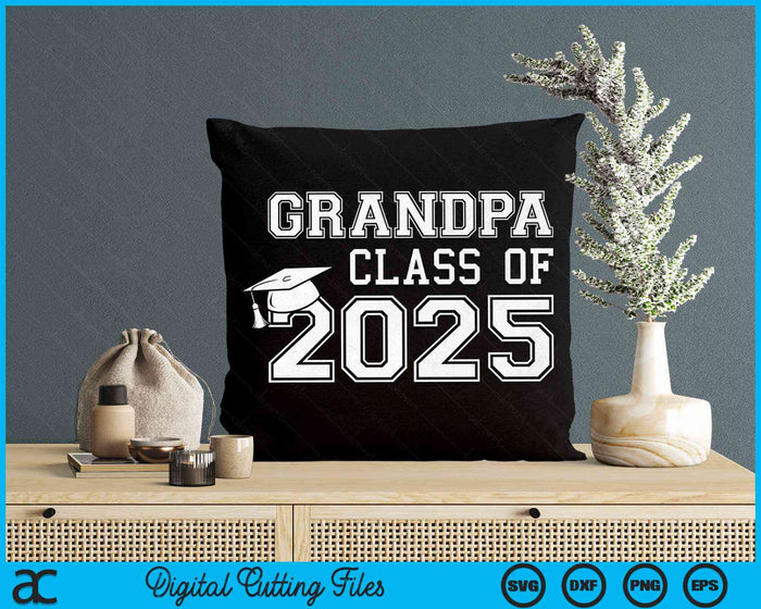 Grandpa Of A Class Of 2025 Graduate Grandpa SVG PNG Digital Cutting Files