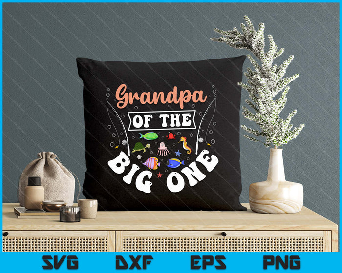 Grandpa Of The Big One Fishing Birthday Party Celebration SVG PNG Digital Cutting Files