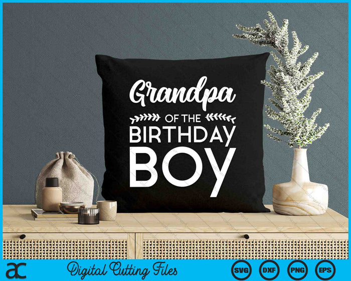 Grandpa Of The Birthday Boy SVG Digital Cutting Files