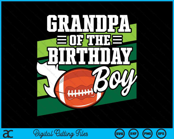 Grandpa Of The Birthday Boy American Football Lover Birthday SVG PNG Digital Cutting Files