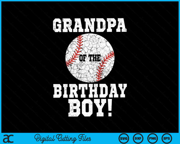 Grandpa of the birthday boy baseball lover SVG cut file