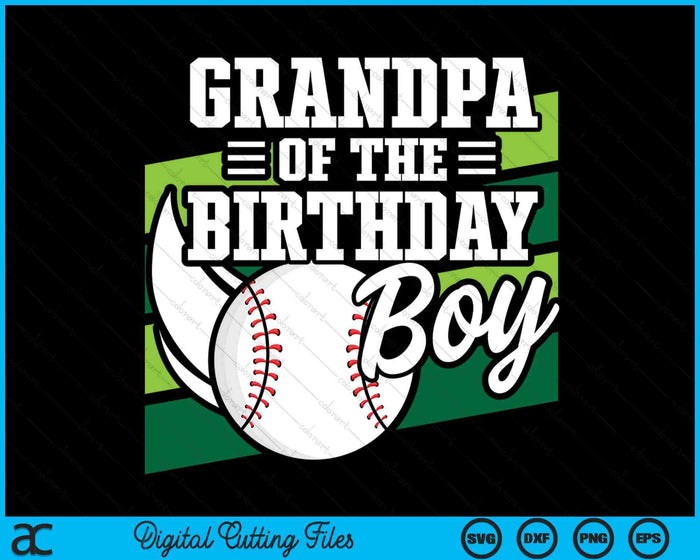 Grandpa Of The Birthday Boy Baseball Lover Birthday SVG PNG Digital Cutting Files