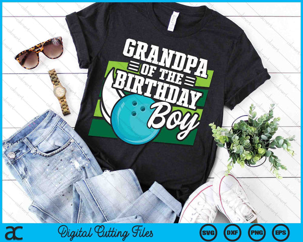 Grandpa Of The Birthday Boy Bowling Lover Birthday SVG PNG Digital Cutting Files