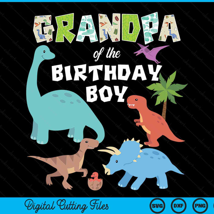 Grandpa Of The Birthday Boy Dinosaur Birthday Theme SVG PNG Digital Cutting Files