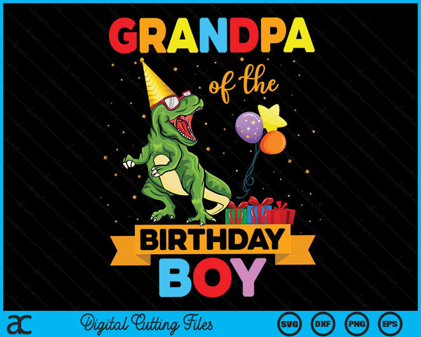 Grandpa Of The Birthday Boy Family Matching Dinosaur Squad SVG PNG Digital Cutting Files